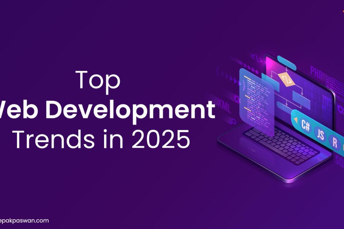Top Web Development Trends in 2025 You Need to Know