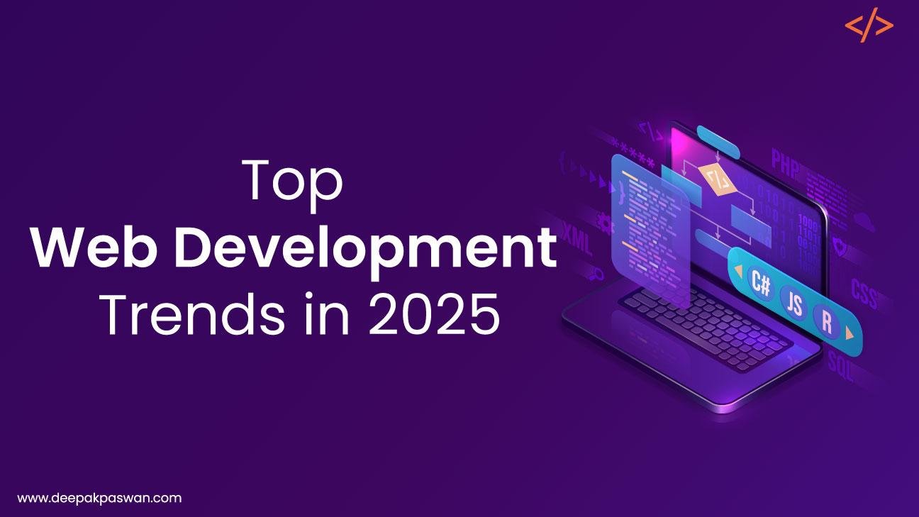 Top Web Development Trends in 2025 You Need to Know